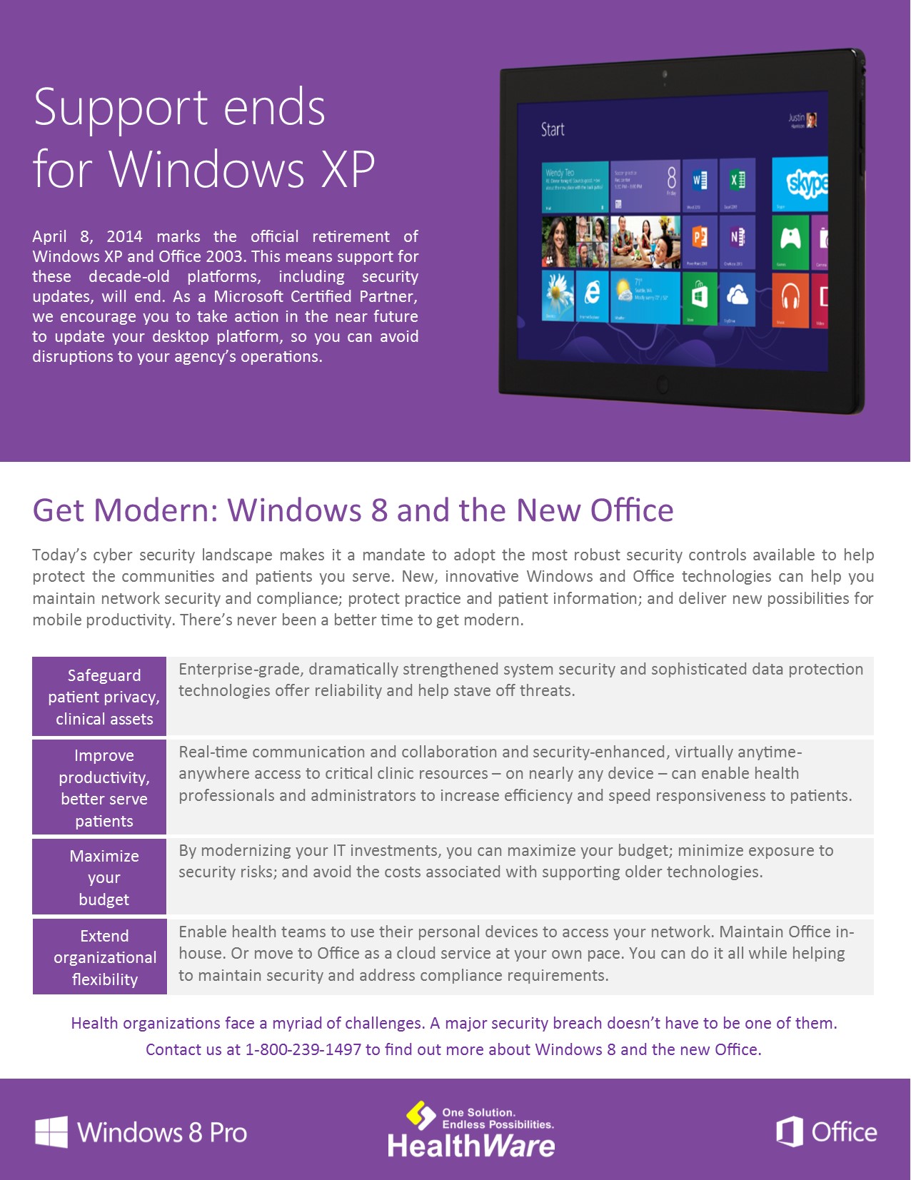 Support ends for Windows XP; Contact us now for more information on getting modern with Windows 8 and the New Office